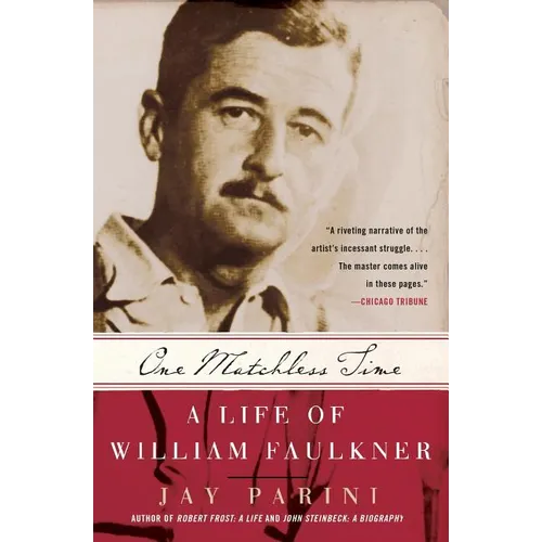 One Matchless Time: A Life of William Faulkner - Paperback