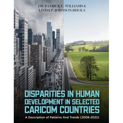 Disparities in Human Development in Selected Caricom Countries: A Description of Patterns and Trends (2008-2022) - Paperback