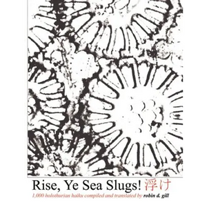 Rise, Ye Sea Slugs! - Paperback