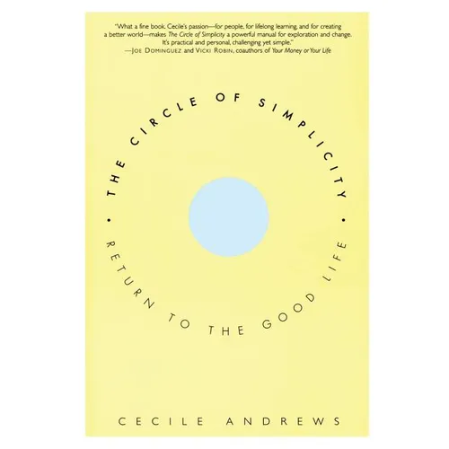 The Circle of Simplicity: Return to the Good Life - Paperback