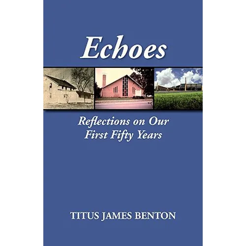 Echoes: Reflections on Our First Fifty Years - Paperback