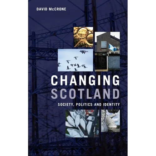 Changing Scotland: Society, Politics and Identity - Paperback