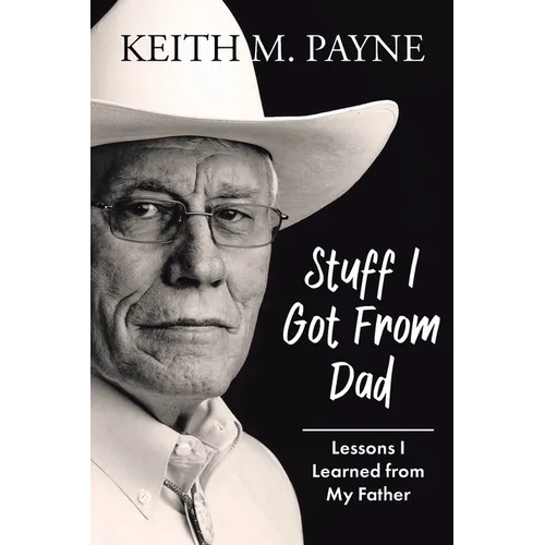 Stuff I Got from Dad: Lessons I Learned from My Father - Paperback