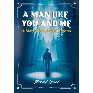 A Man Like You And Me: A Supernatural Adventure Story - Paperback