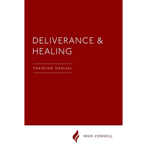 Deliverance and Healing: Training Manual - Paperback