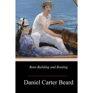 Boat-Building and Boating - Paperback