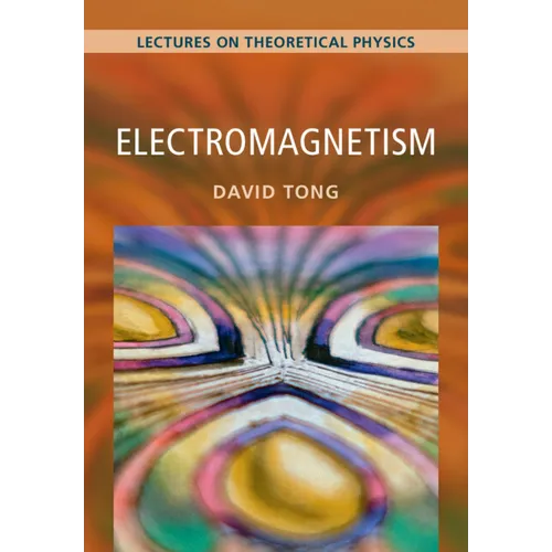 Electromagnetism: Volume 2: Lectures on Theoretical Physics - Hardcover