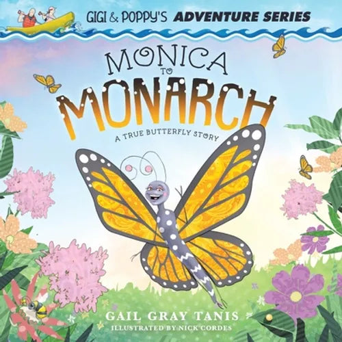 Monica to Monarch: A True Butterfly Story - Paperback