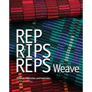 Rep, Rips, Reps Weave: Projects, Instruction, and Inspiration - Paperback