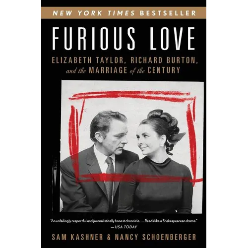 Furious Love: Elizabeth Taylor, Richard Burton, and the Marriage of the Century - Paperback