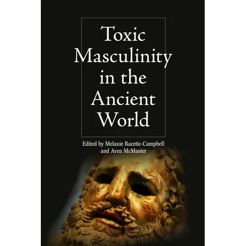 Toxic Masculinity in the Ancient World - Paperback