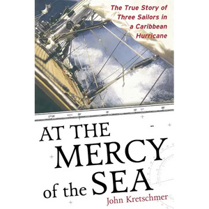 At the Mercy of the Sea: The True Story of Three Sailors in a Caribbean Hurricane - Paperback