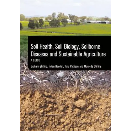 Soil Health, Soil Biology, Soilborne Diseases and Sustainable Agriculture: A Guide - Paperback