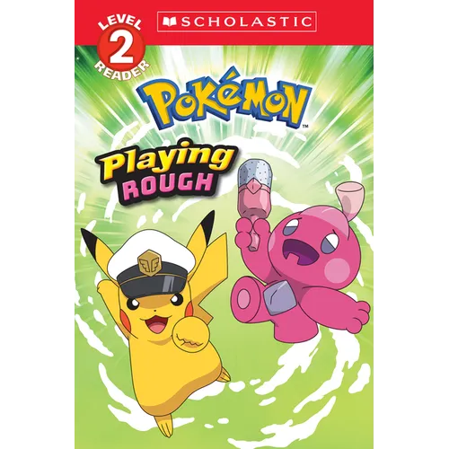 Playing Rough (Pokémon: Scholastic Reader, Level 2) - Paperback