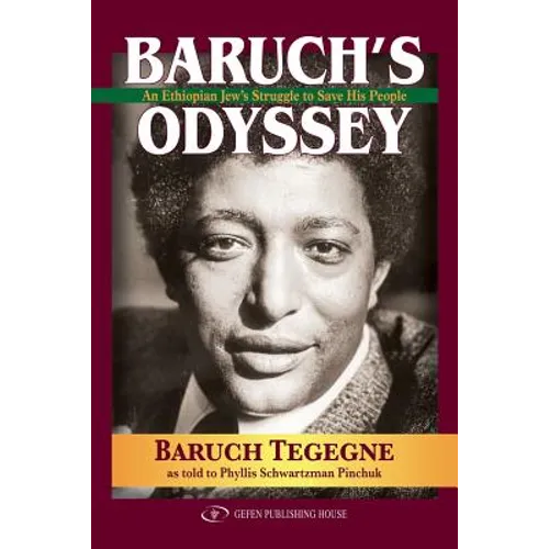 Baruch's Odyssey: An Ethiopian Jew's Struggle to Save His People - Paperback