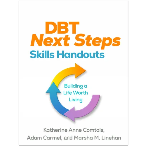 Dbt Next Steps Skills Handouts: Building a Life Worth Living - Paperback