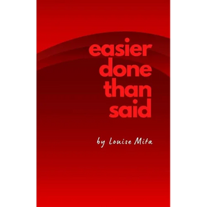 Easier Done Than Said: Volume 1...in case I decide to write more - Paperback