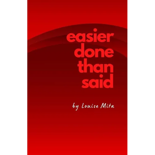Easier Done Than Said: Volume 1...in case I decide to write more - Paperback