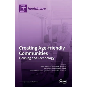 Creating Age-friendly Communities: Housing and Technology - Hardcover