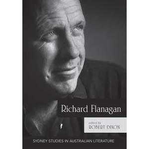 Richard Flanagan: Critical Essays - Paperback