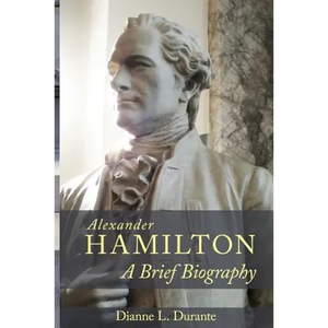 Alexander Hamilton: A Brief Biography - Paperback