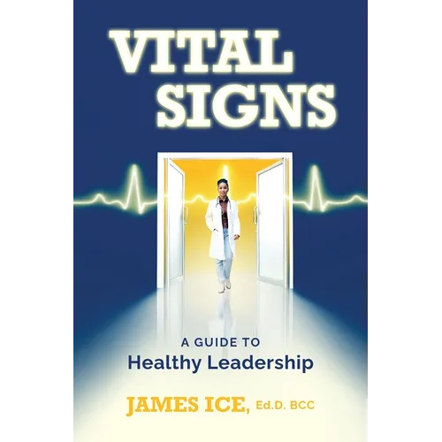 Vital Signs: A Guide to Healthy Leadership - Paperback