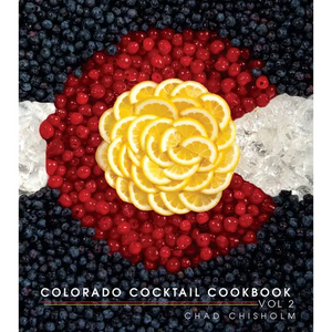 Colorado Cocktail Cookbook Vol 2 - Hardcover
