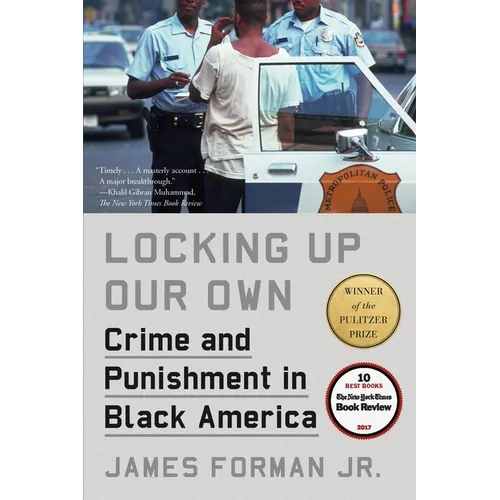 Locking Up Our Own: Crime and Punishment in Black America - Paperback