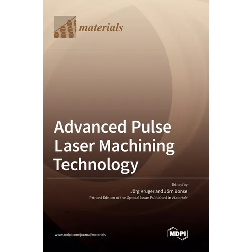 Advanced Pulse Laser Machining Technology - Hardcover