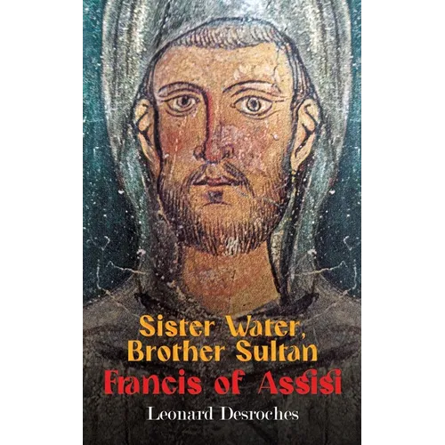 Sister Water, Brother Sultan - Francis of Assisi - Paperback