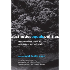 Aesthetics Equals Politics: New Discourses Across Art, Architecture, and Philosophy - Paperback