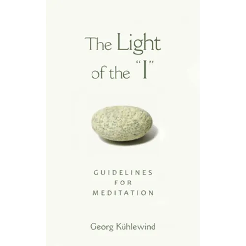 The Light of the I: Guidelines for Meditation - Paperback