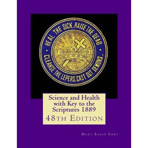 Science and Health with Key to the Scriptures 1889: 48th Edition - Paperback