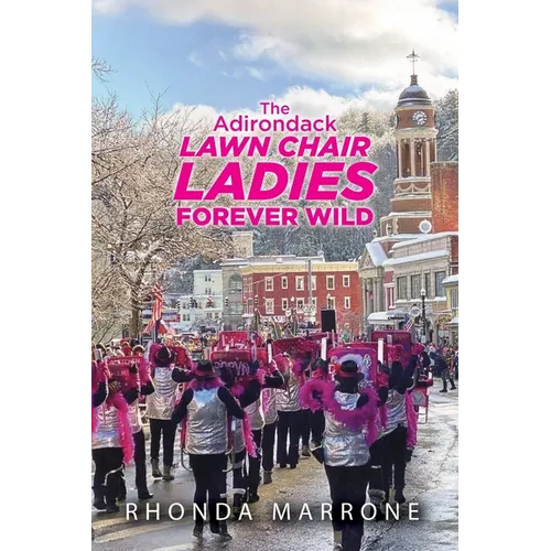 The Adirondack Lawn Chair Ladies Forever Wild - Paperback