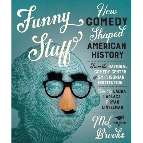 Funny Stuff: How Comedy Shaped American History - Hardcover