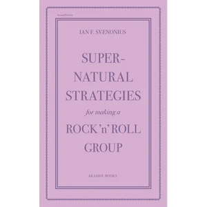 Supernatural Strategies for Making a Rock 'n' Roll Group: Second Edition - Paperback