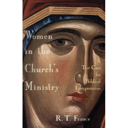 Women in the Church's Ministry: A Test Case for Biblical Hermeneutics - Paperback