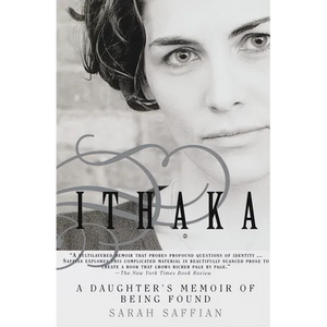 Ithaka: A Daughter's Memoir of Being Found - Paperback