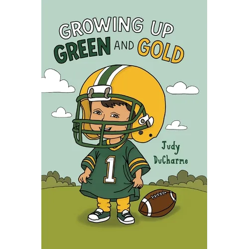 Growing Up Green and Gold - Hardcover