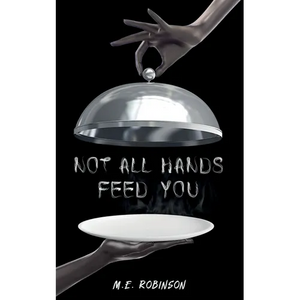 Not All Hands Feed You - Paperback