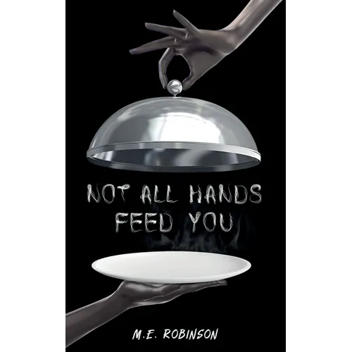Not All Hands Feed You - Paperback