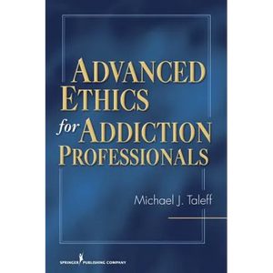 Advanced Ethics for Addiction Professionals - Paperback
