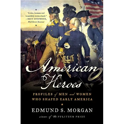American Heroes: Profiles of Men and Women Who Shaped Early America - Paperback
