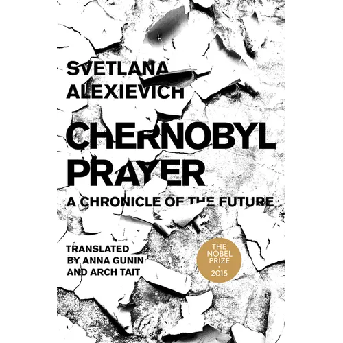 Chernobyl Prayer: A Chronicle of the Future - Paperback