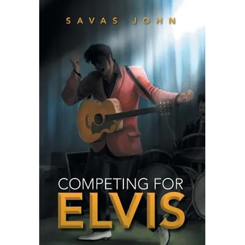 Competing for Elvis - Hardcover