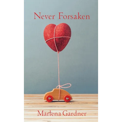 Never Forsaken - Hardcover