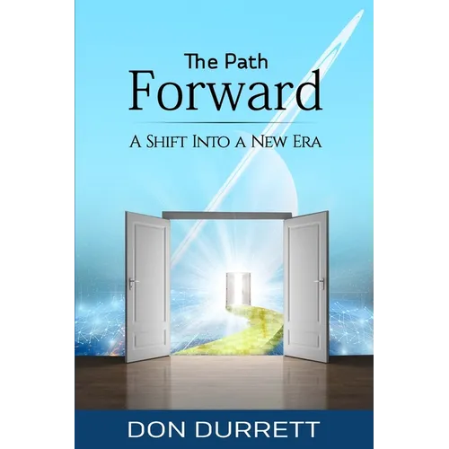 The Path Forward: A Shift Into a New Era - Paperback