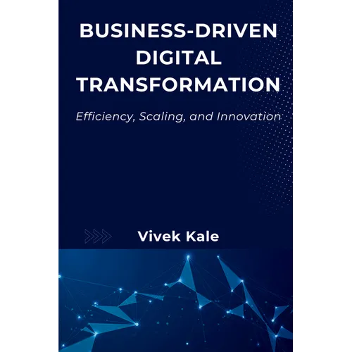 Business-Driven Digital Transformation: Efficiency, Scaling, and Innovation - Paperback