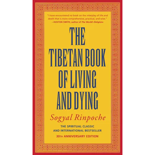 The Tibetan Book of Living and Dying: The Spiritual Classic & International Bestseller: 30th Anniversary Edition - Paperback