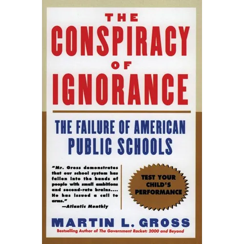 The Conspiracy of Ignorance: The Failure of American Public Schools - Paperback